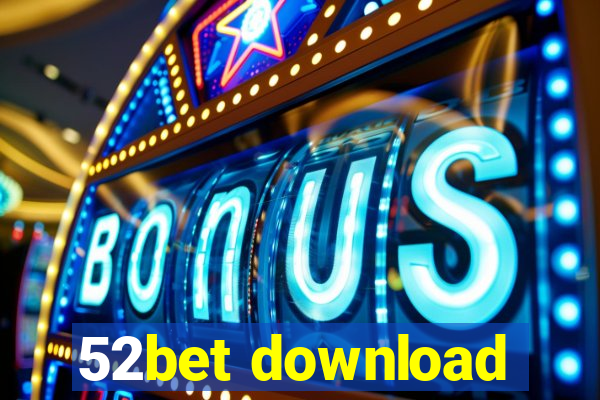 52bet download